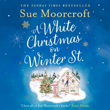 A White Christmas on Winter Street: A fun, heartwarming new Christmas romance to curl up with this winter - Sue Moorcroft