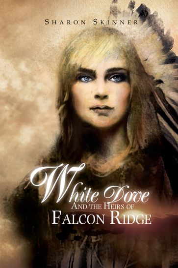 White Dove and the Heirs of Falcon Ridge - Shannon Skinner