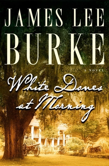 White Doves at Morning - James Lee Burke