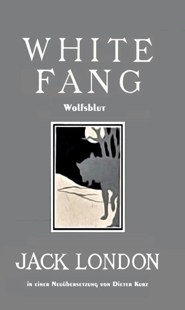 White Fang - Jack London - Dieter Kurz