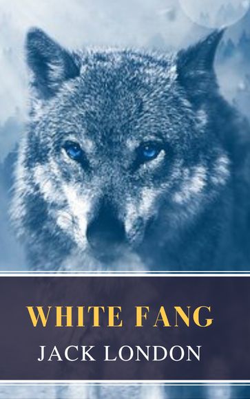 White Fang - Jack London - MyBooks Classics