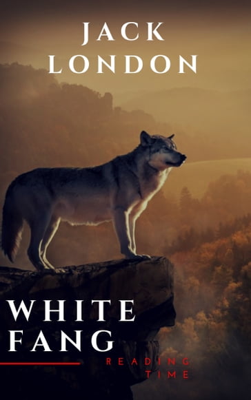 White Fang - Jack London - Reading Time