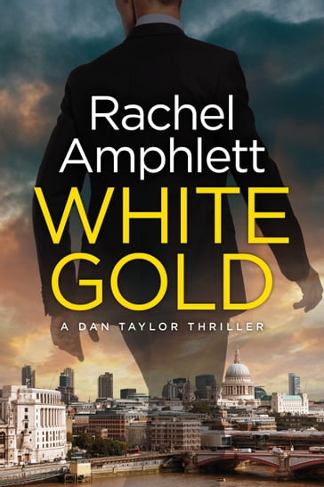 White Gold (Dan Taylor spy thrillers, book 1) - Rachel Amphlett