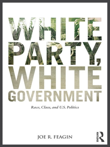 White Party, White Government - Joe R. Feagin