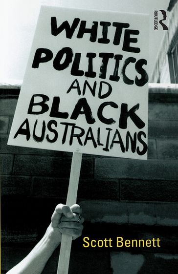 White Politics and Black Australians - Scott Bennett