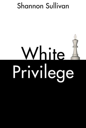 White Privilege - Shannon Sullivan