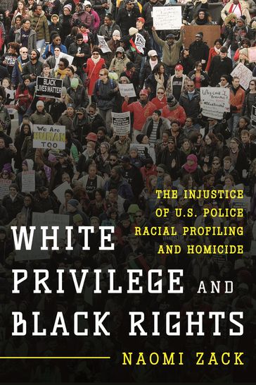 White Privilege and Black Rights - Naomi Zack - Lehman College - Cuny