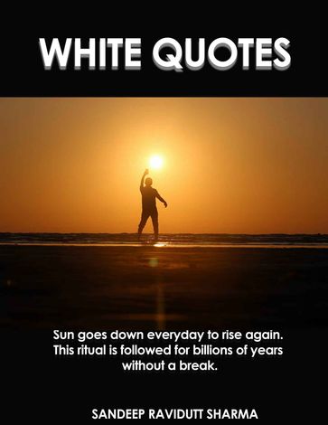 White Quotes - Sandeep Ravidut Sharma