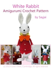 White Rabbit Amigurumi Crochet Pattern