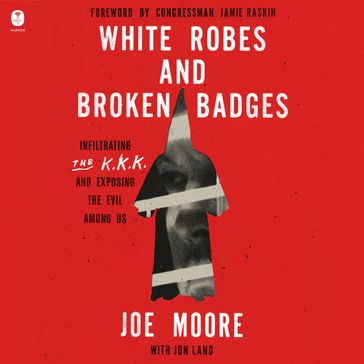 White Robes and Broken Badges - Joe Moore