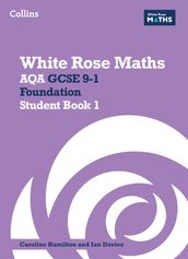 White Rose Maths AQA GCSE 9-1 Foundation Student Book 1