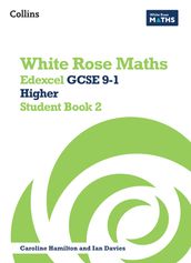 White Rose Maths  Edexcel GCSE 9-1 Higher Student Book 2