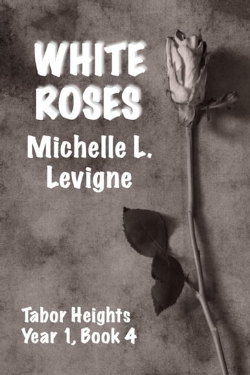 White Roses - Michelle L. Levigne