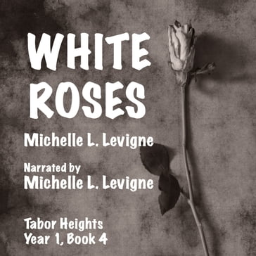 White Roses - Michelle L. Levigne