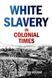 White Slavery in Colonial Times