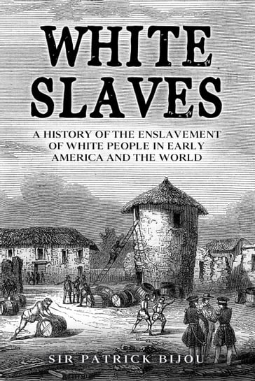White Slaves - Sir Patrick Bijou