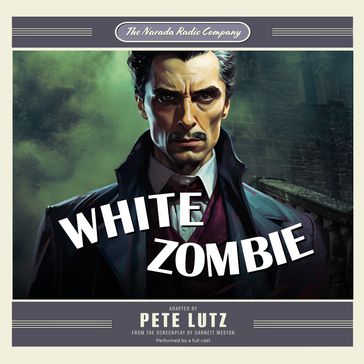 White Zombie - Garnett Weston - Pete Lutz
