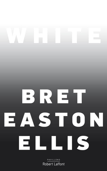 White - édition française - Bret Easton Ellis