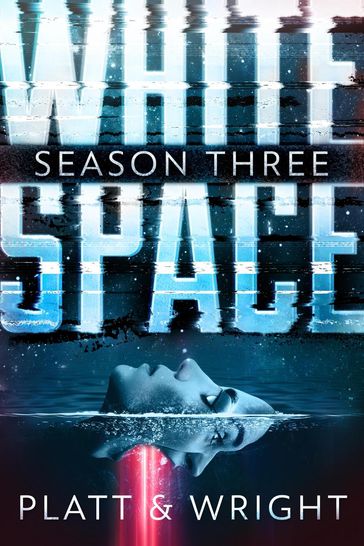 WhiteSpace: Season Three - Sean Platt - David Wright