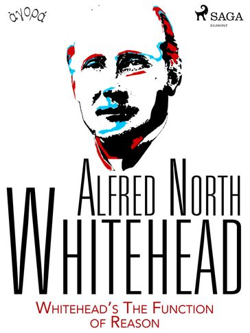 Whitehead's The Function of Reason - Alfred North Whitehead