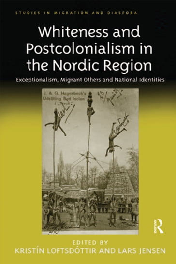 Whiteness and Postcolonialism in the Nordic Region - Kristín Loftsdóttir - Lars Jensen