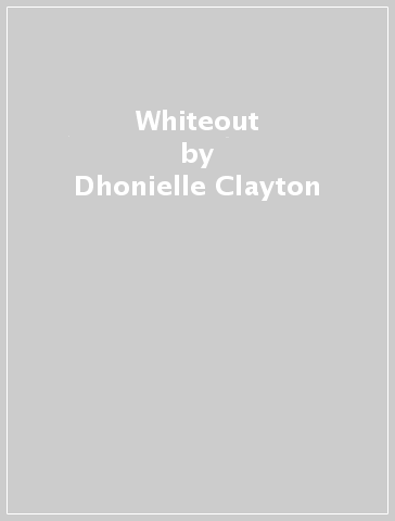 Whiteout - Dhonielle Clayton - Tiffany D Jackson - Nic Stone - Angie Thomas - Ashley Woodfolk - Nicola Yoon