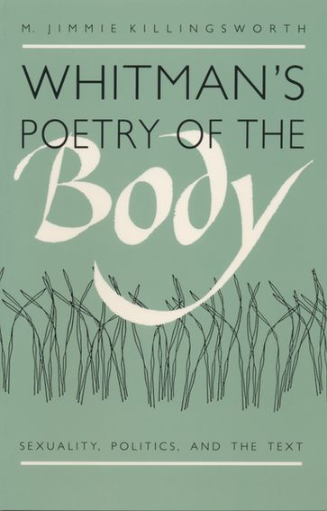 Whitman's Poetry of the Body - M. Jimmie Killingsworth