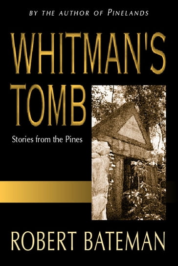 Whitmans Tomb: Stories from the Pines - Robert Bateman