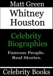 Whitney Houston: Celebrity Biographies