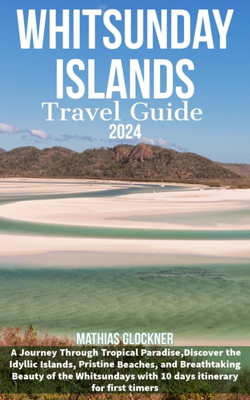 Whitsunday Islands Travel Guide 2024 - Mathias Glockner