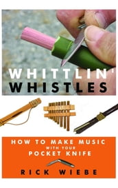 Whittlin  Whistles