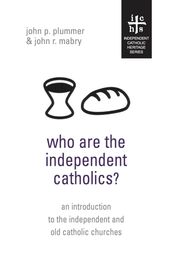 Who Are The Independent Catholics?