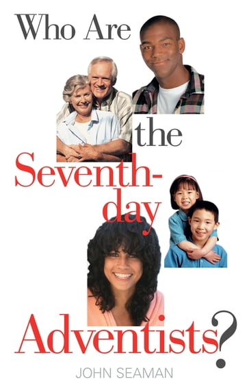 Who Are the Seventh-day Adventists? - John Seaman