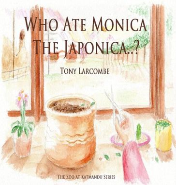 Who Ate Monica The Japonica - Larcombe Tony