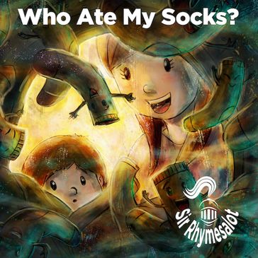 Who Ate My Socks - Sir Rhymesalot