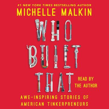 Who Built That - Michelle Malkin