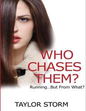 Who Chases Them? RunningBut From What?