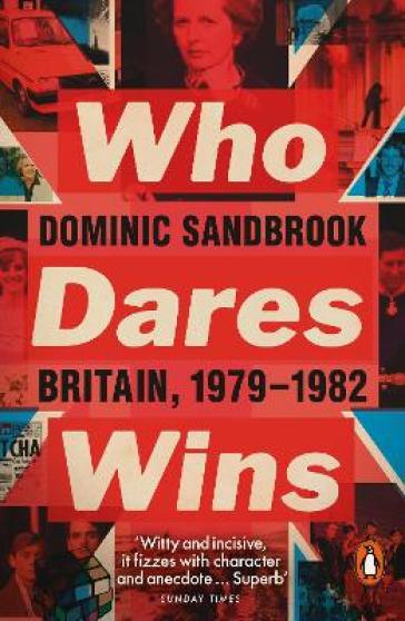 Who Dares Wins - Dominic Sandbrook