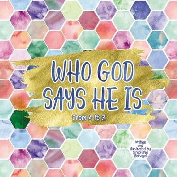 Who God Says He Is - Stephanie Reinagel