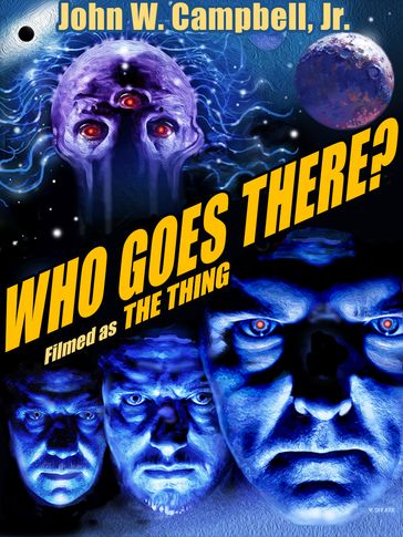 Who Goes There? - John W. Campbell Jr.