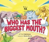 Who Has the Biggest Mouth?