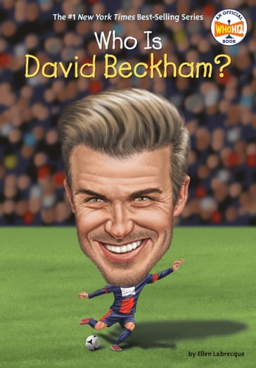 Who Is David Beckham? - Ellen Labrecque - Who HQ