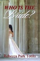 Who Is The Bride?