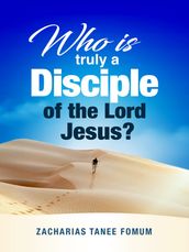 Who Is Truly a Disciple of the Lord Jesus?