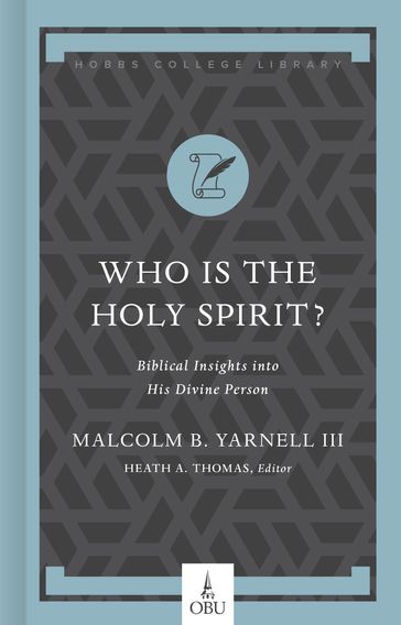 Who Is the Holy Spirit? - Malcolm B. Yarnell III