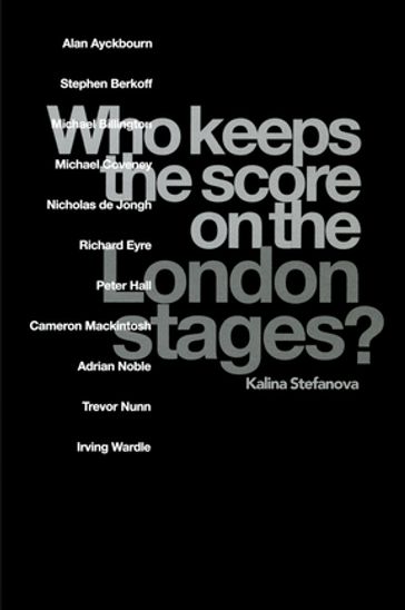 Who Keeps the Score on the London Stages? - Kalina Stefanova