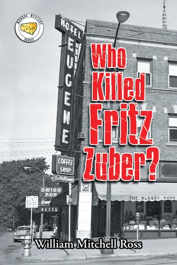 Who Killed Fritz Zuber? - William Mitchell Ross