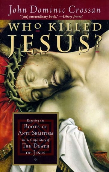 Who Killed Jesus? - John Dominic Crossan