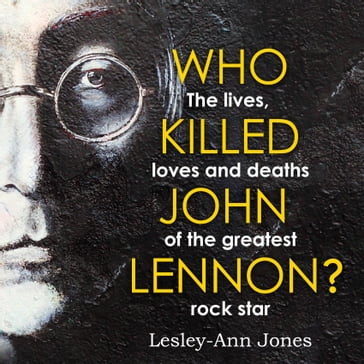 Who Killed John Lennon? - Lesley-Ann Jones