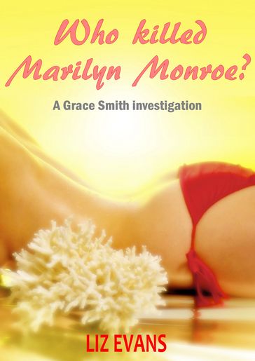 Who Killed Marilyn Monroe? - Liz Evans